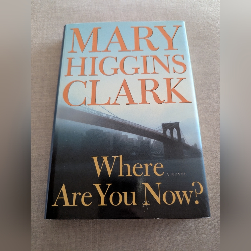 Where Are You Now? Mary Higgins Clark Hardcover Book